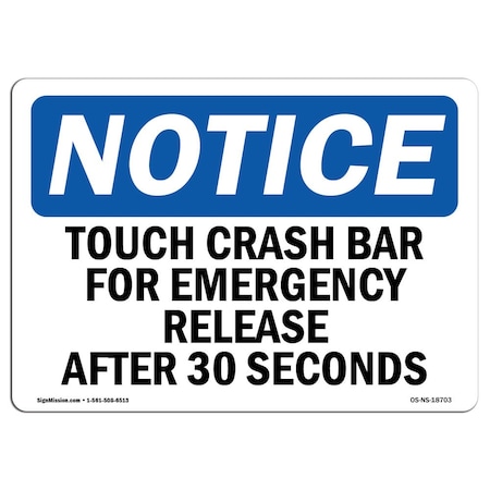 Signmission OSHA Notice Sign, 18" H, Rigid Plastic, Touch Crash Bar For Emergency Release After Sign, Landscape OS-NS-P-1824-L-18703